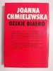 DZIKIE BIAŁKO - Joanna Chmielewska 1995